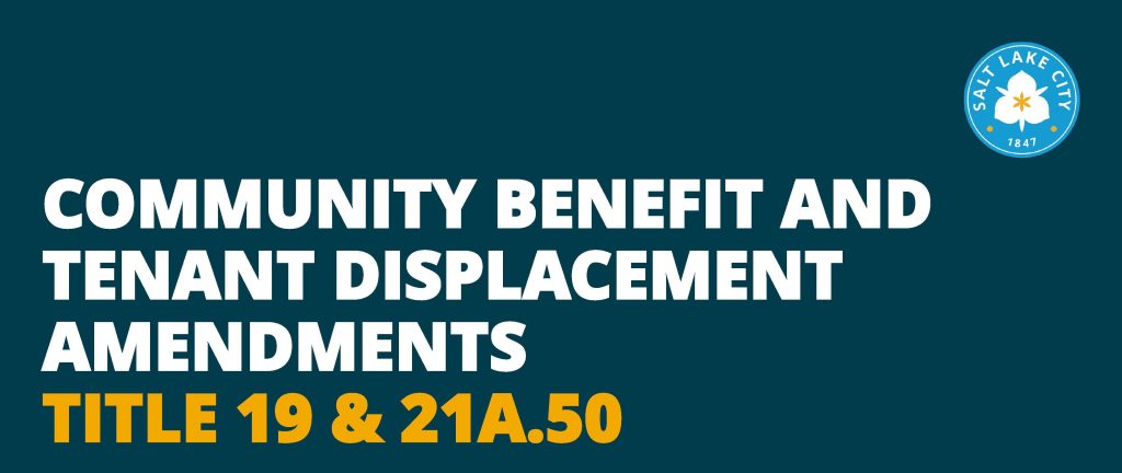 Logo Salt Lake City

Community benefit and tenant displacement amendments title 19 & 21a.50