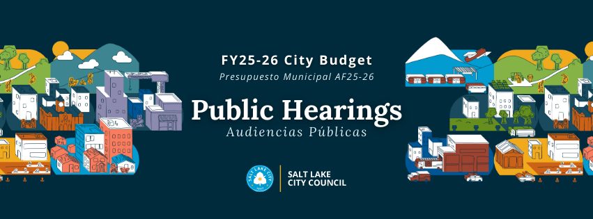 FY25-26 City Budget. Presupuesto Municipal AF25-26. Public Hearings. Audiencias Públicas. Salt Lake City Council.