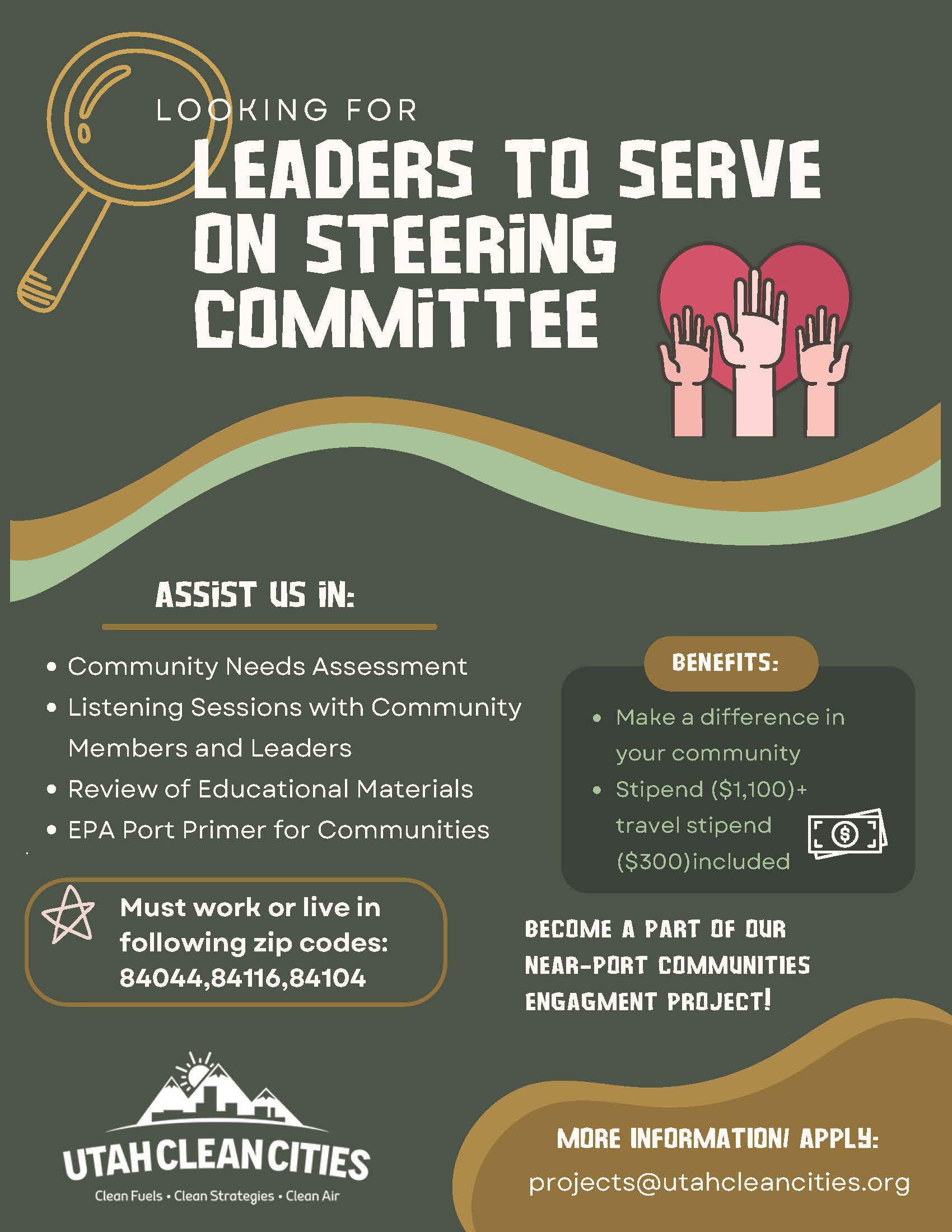 Utah Clean Cities is looking for leaders to serve on their Steering Committee.

Assist us in:
Community Needs Assessment, Listening Sessions with Community Members and Leaders, Review of Educational Materials, and EPA Port Primer for Communities.

Benefits include: Making a difference in
your community, an $1,100 stipend, and a $300 travel stipend.

Must work or live in following zip codes: 84044, 84116, 84104

Become a part of our near-port communities engagement project!

For more information and to apply, email projects@utahcleancities.org.