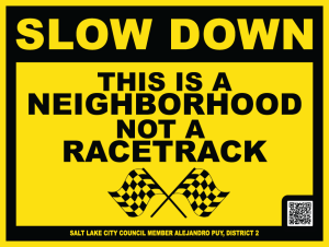 Slow down. This is a neighborhood, not a racetrack.