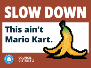 Slow Down This ain't Mario Kart