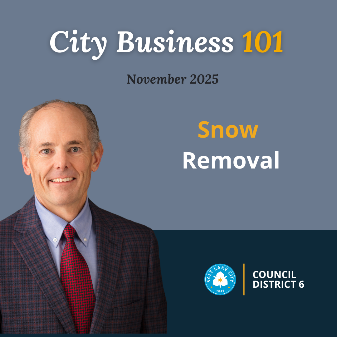 City Business 101. November 2025. Snow Removal. Salt Lake City Council.