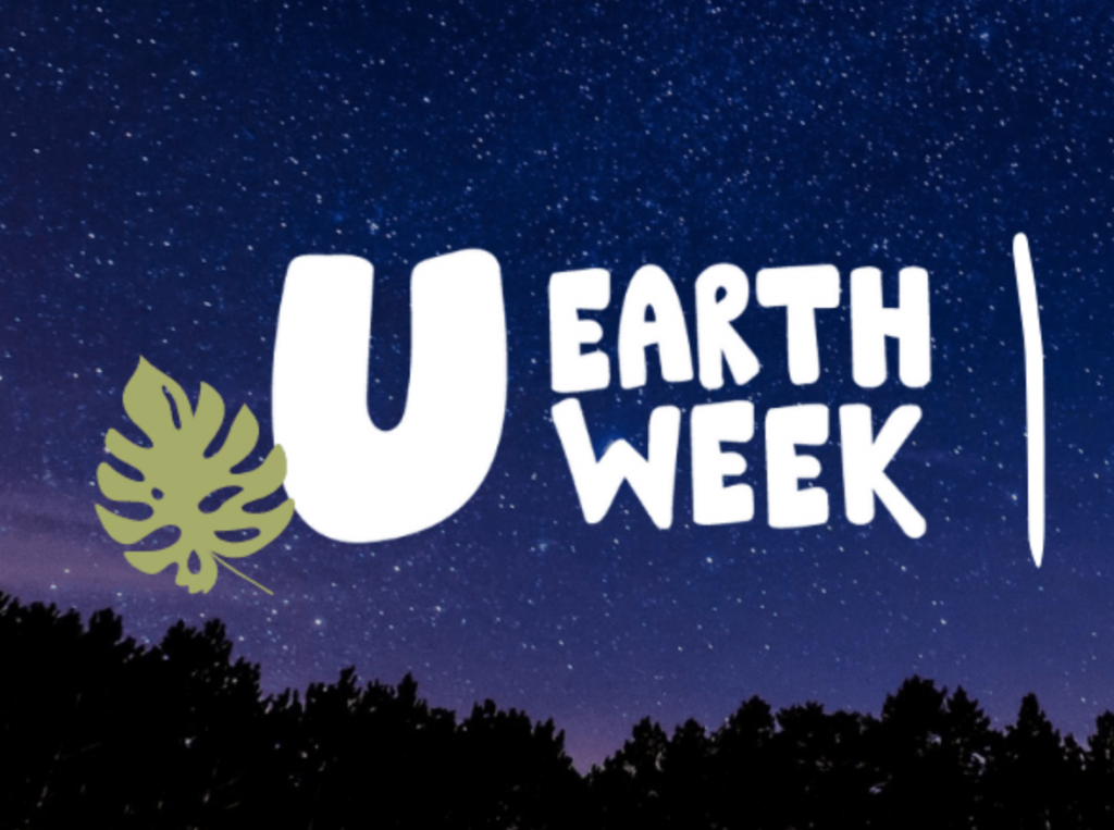 Graphic shows a starry night sky with a silhouette of trees at the bottom. White text reads U EARTH WEEK. There is a green leaf next to the U.